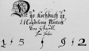 Bild 4 - Magdalena Platters Kochbuch von 1592 ist das älteste Dokument dieser Art in Basel.